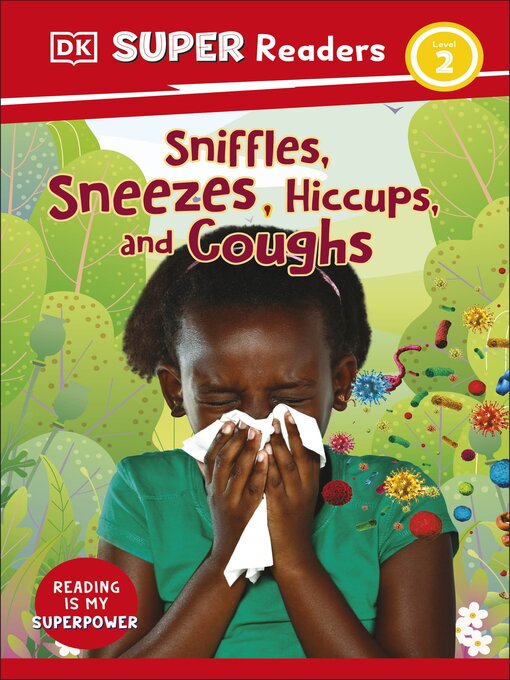 Title details for Sniffles, Sneezes, Hiccups, and Coughs by DK - Available